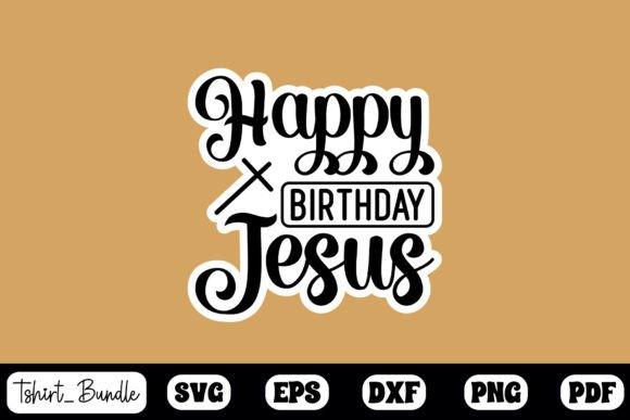 Happy Birthday Jesus Sticker Design Graphics & Crafts