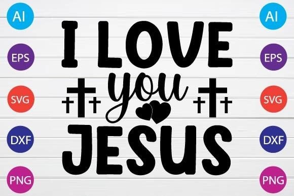I Love You Jesus Graphics for Crafts & Design