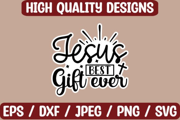 Jesus Best Gift Ever Stickers: Graphics and Crafts for Local Business