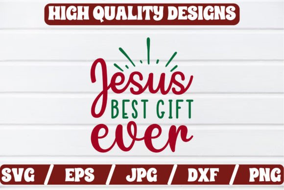 Jesus Best Gift Ever SVG Craft: Graphics and Crafts Asset Review