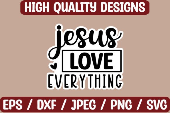 Jesus Love Everything Sticker: A Designer's Review