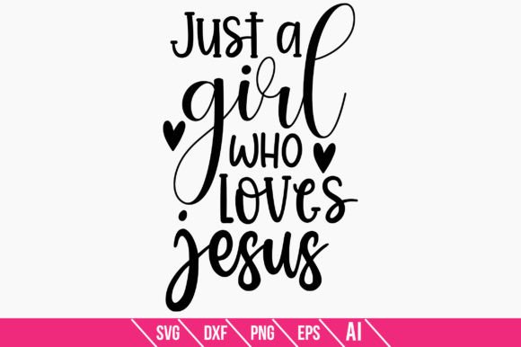 Just a Girl Who Loves Jesus 2 Graphics and Crafts
