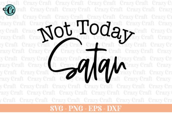 Not Today Satan, Christian SVG Graphics