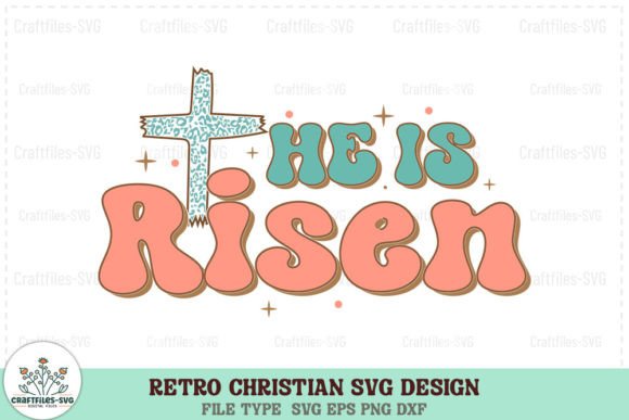 Retro Christian SVG He is Risen Graphics & Crafts
