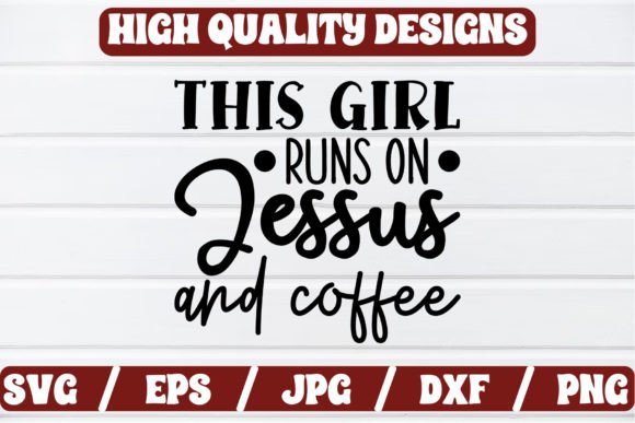 This Girl Runs on Jesus and C SVG Craft Graphics & Crafts