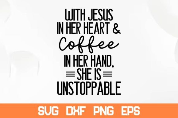 With Jesus in Her Heart Coffee in Her Graphics and Crafts