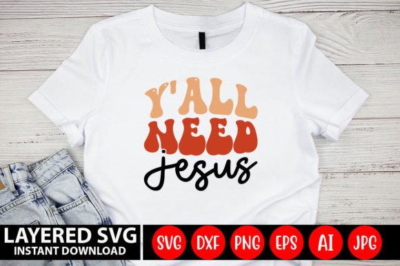 Y all Need Jesus Retro Design